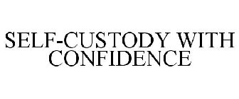 SELF-CUSTODY WITH CONFIDENCE