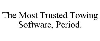 THE MOST TRUSTED TOWING SOFTWARE, PERIOD.