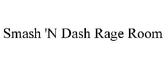 SMASH 'N DASH RAGE ROOM