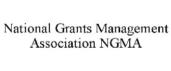 NATIONAL GRANTS MANAGEMENT ASSOCIATION NGMA