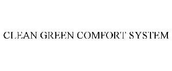 CLEAN GREEN COMFORT SYSTEM