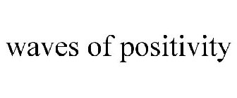 WAVES OF POSITIVITY