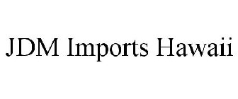 JDM IMPORTS HAWAII