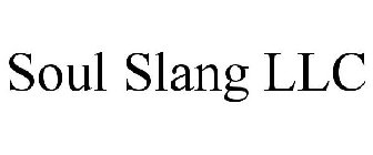 SOUL SLANG LLC