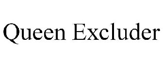 QUEEN EXCLUDER