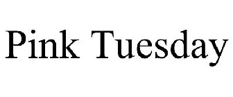 PINK TUESDAY