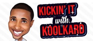 KICKIN'IT WITH KOOLKARD