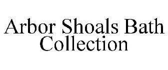 ARBOR SHOALS BATH COLLECTION