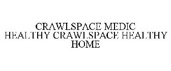 CRAWLSPACE MEDIC HEALTHY CRAWLSPACE HEALTHY HOME