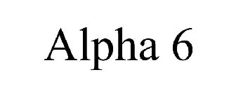 ALPHA 6