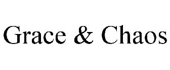 GRACE & CHAOS