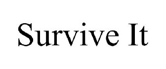 SURVIVE IT