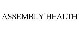 ASSEMBLY HEALTH