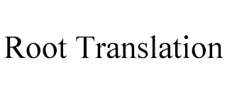 ROOT TRANSLATION