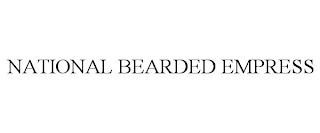 NATIONAL BEARDED EMPRESS