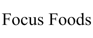 FOCUS FOODS