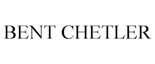 BENT CHETLER