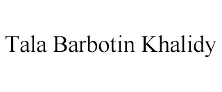 TALA BARBOTIN KHALIDY