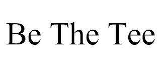 BE THE TEE