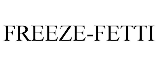 FREEZE-FETTI