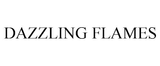 DAZZLING FLAMES