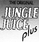 THE ORIGINAL JUNGLE JUICE PLUS