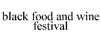 BLACK FOOD AND WINE FESTIVAL