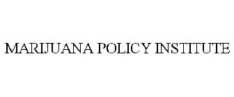 MARIJUANA POLICY INSTITUTE