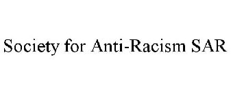 SOCIETY FOR ANTI-RACISM SAR