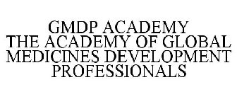 GMDP ACADEMY THE ACADEMY OF GLOBAL MEDICINES DEVELOPMENT PROFESSIONALS