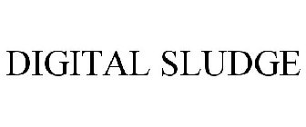 DIGITAL SLUDGE