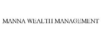 MANNA WEALTH MANAGEMENT