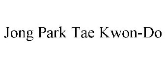 JONG PARK TAE KWON-DO