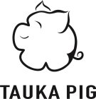 TAUKA PIG