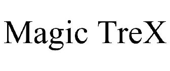 MAGIC TREX