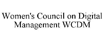 WOMEN'S COUNCIL ON DIGITAL MANAGEMENT WCDM