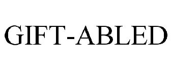 GIFT-ABLED