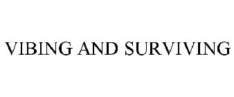VIBING AND SURVIVING