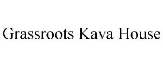 GRASSROOTS KAVA HOUSE