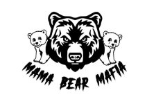 MAMA BEAR MAFIA