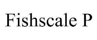 FISHSCALE P