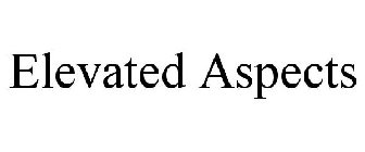 ELEVATED ASPECTS