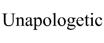 UNAPOLOGETIC