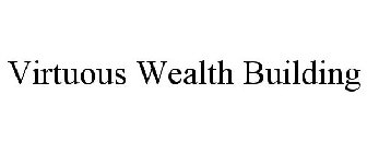 VIRTUOUS WEALTH BUILDING