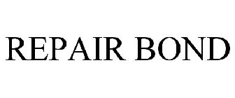 REPAIR BOND