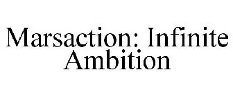 MARSACTION: INFINITE AMBITION