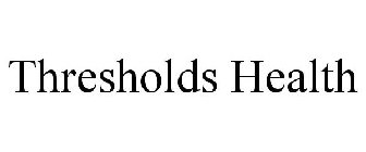 THRESHOLDS HEALTH