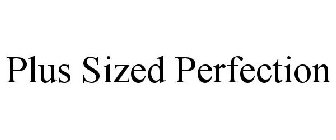 PLUS SIZED PERFECTION
