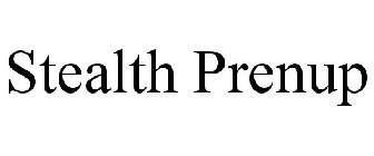 STEALTH PRENUP