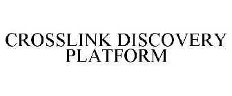 CROSSLINK DISCOVERY PLATFORM